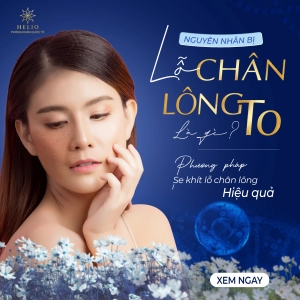 NGUYÊN NHÂN BỊ LỖ CHÂN LÔNG TO LÀ GÌ? BIỆN PHÁP LÀM SE KHÍT HIỆU QUẢ